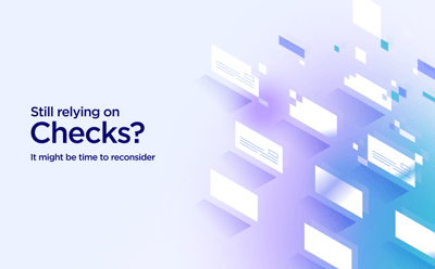 Still Relying on Checks? It Might be Time to Reconsider