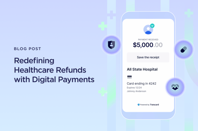 Redefining Healthcare Refunds with Digital Payments