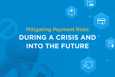 Mitigating Payment Risks During a Crisis and Into the Future