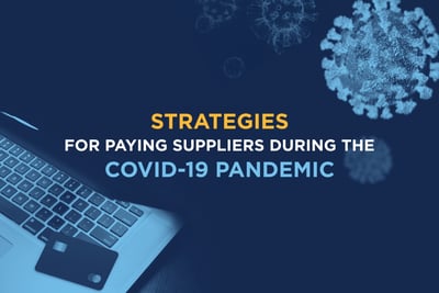 Strategies for Paying Suppliers During the COVID-19 Pandemic