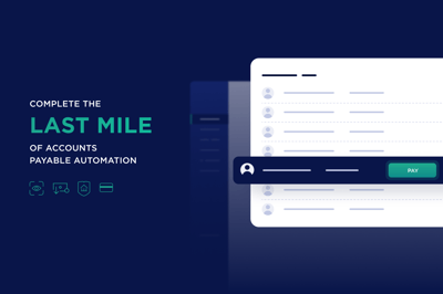 Complete the 'Last Mile' of Accounts Payable Automation
