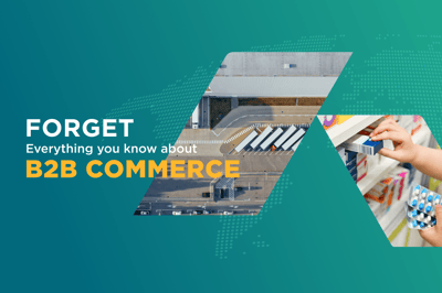 Forget Everything You Know About Business-to-Business Commerce