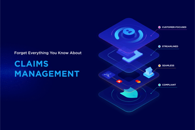 Forget Everything You Know About Claims Management