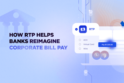 How RTP Helps Banks Reimagine Corporate Bill Pay
