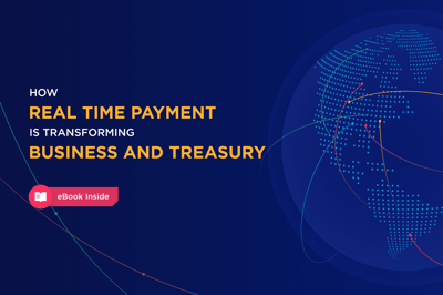 How Real Time Payment is Transforming Business and Treasury