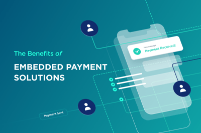 The Benefits of Embedded Payment Solutions