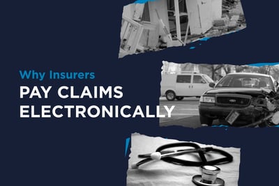 Why More Insurers are Paying Claims Electronically