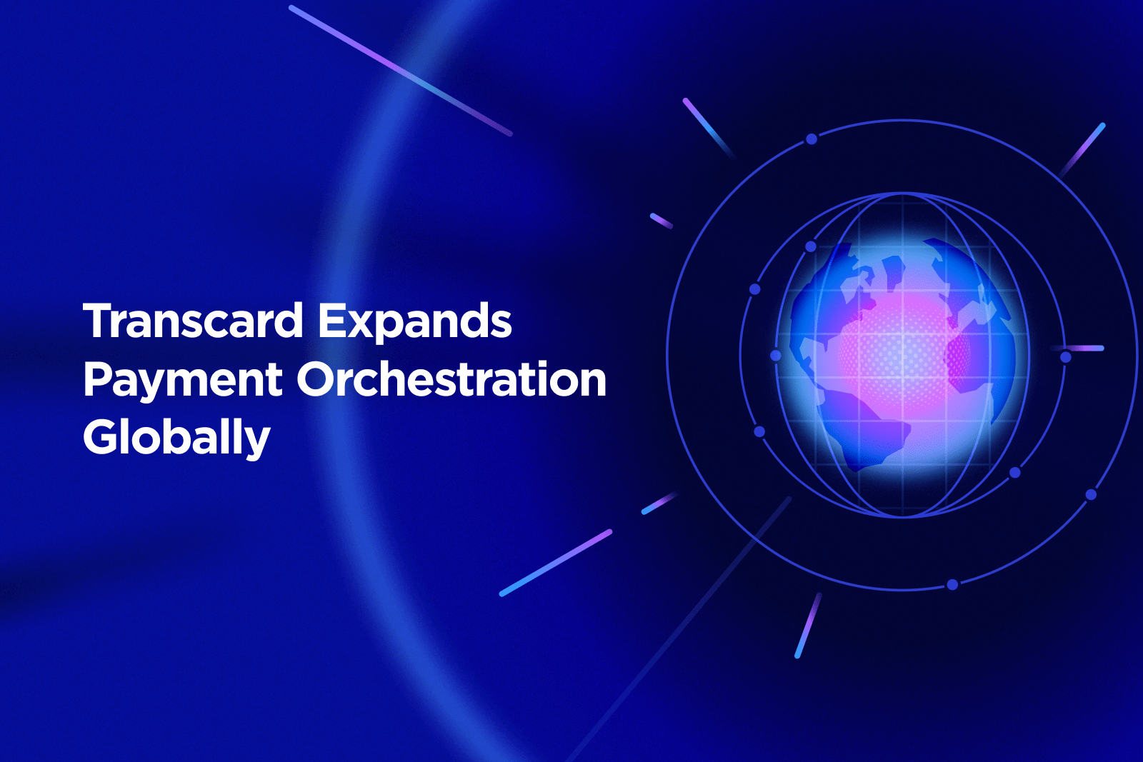 Transcard Expands Payment Orchestration Globally