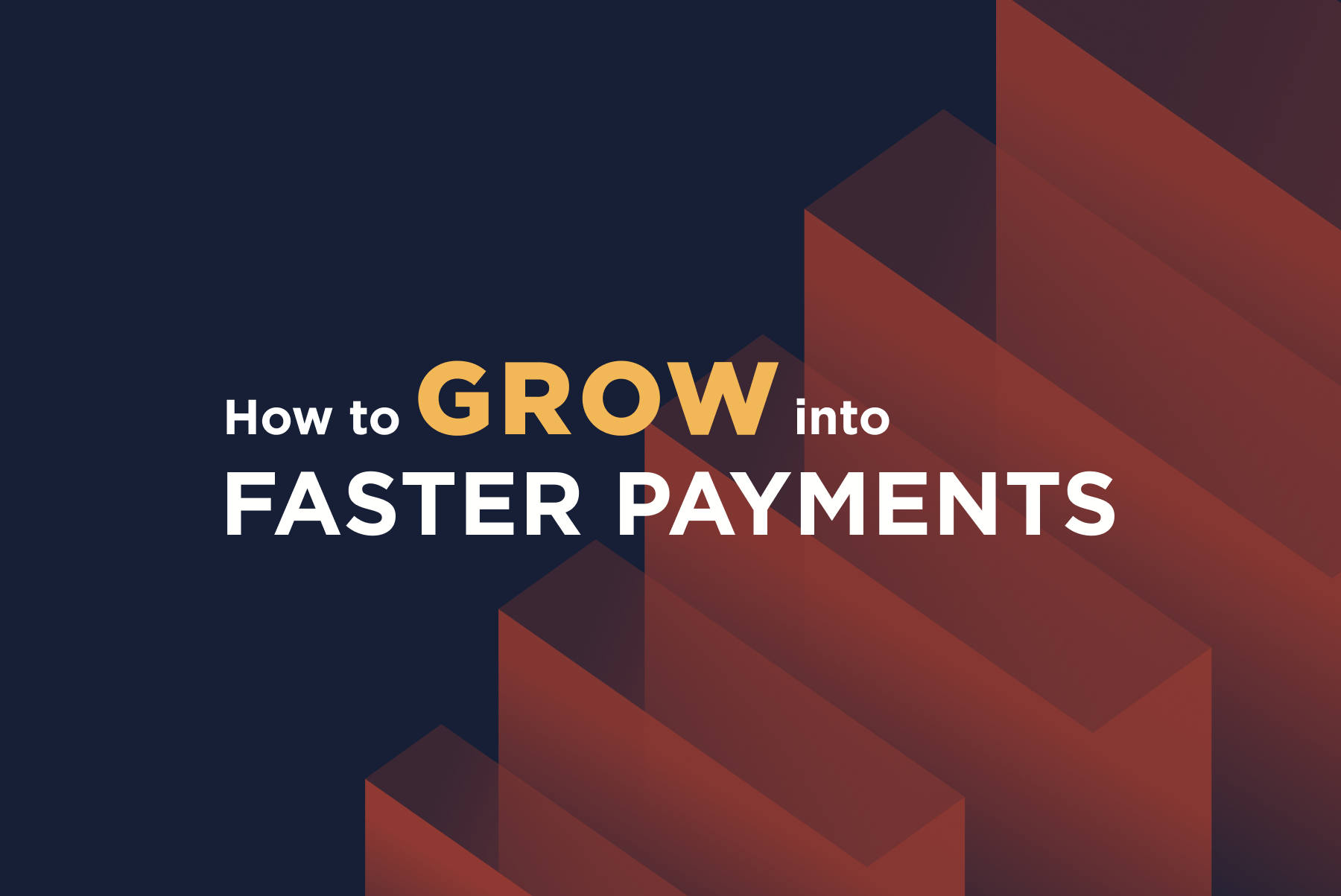 How to Grow into Faster Payments
