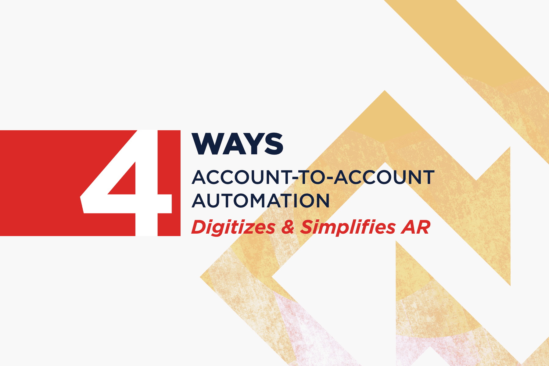 4 Ways Account-to-Account Payments Automation Digitizes and Simplifies AR