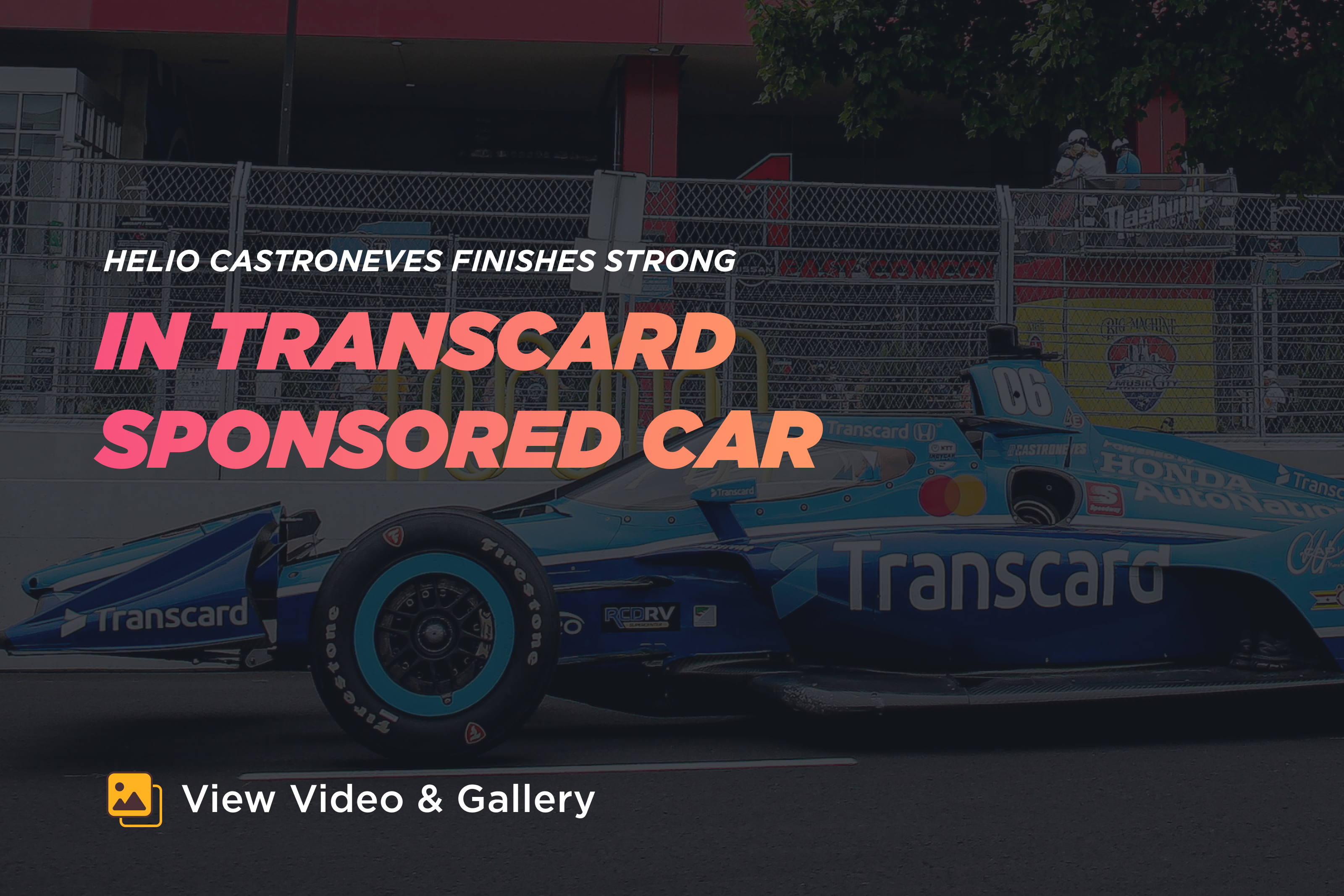 Helio Castroneves Finishes Strong in Transcard - Sponsored Car