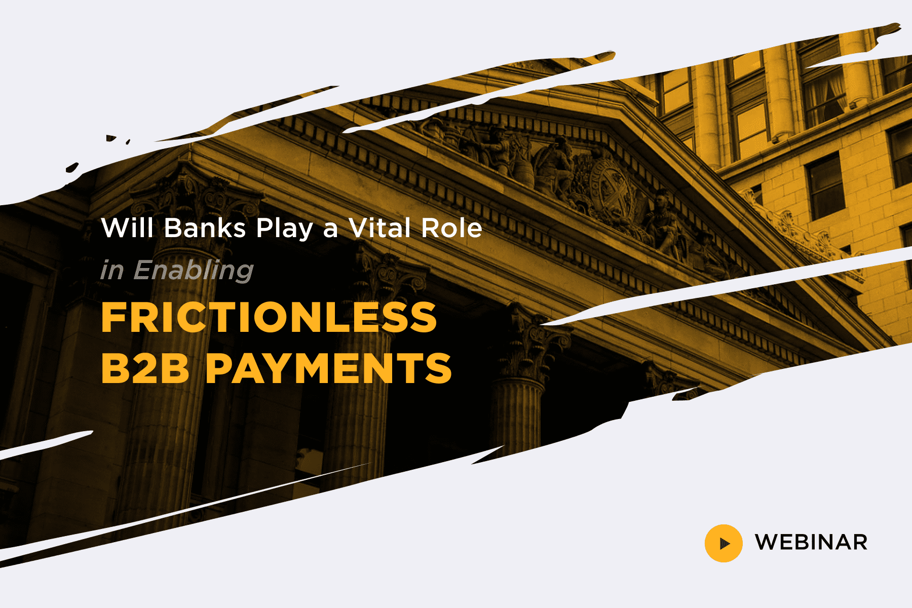 How Banks Can Make Frictionless B2B Payments a Reality for their Clients