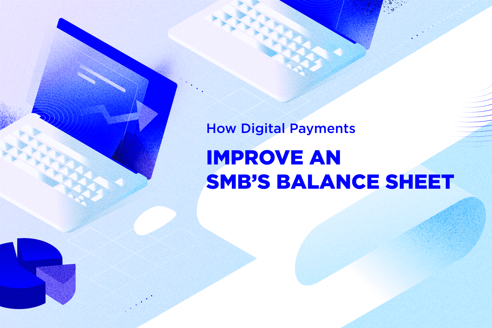 How Digital Payments Improve an SMB’s Balance Sheet