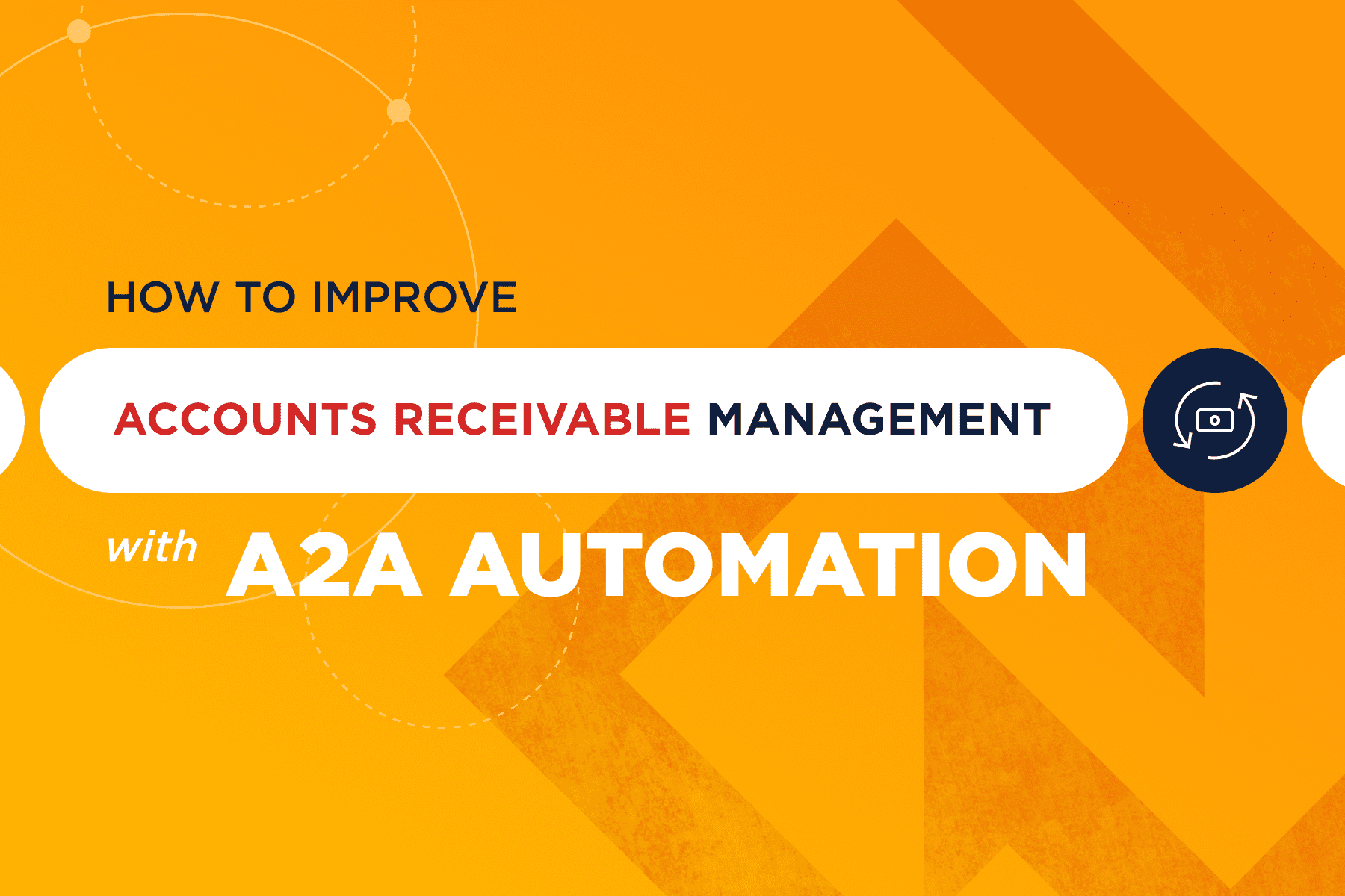 How to Improve Accounts Receivable Management with A2A Automation