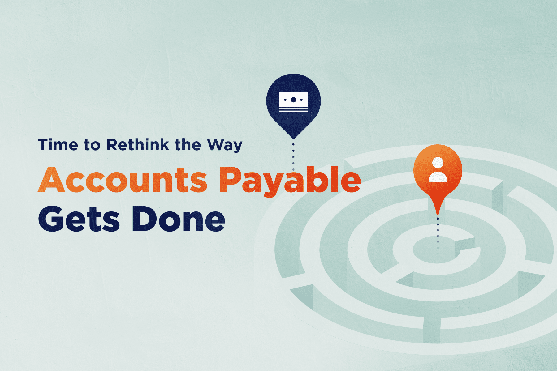 It's Time to Rethink the Way Accounts Payable Gets Done
