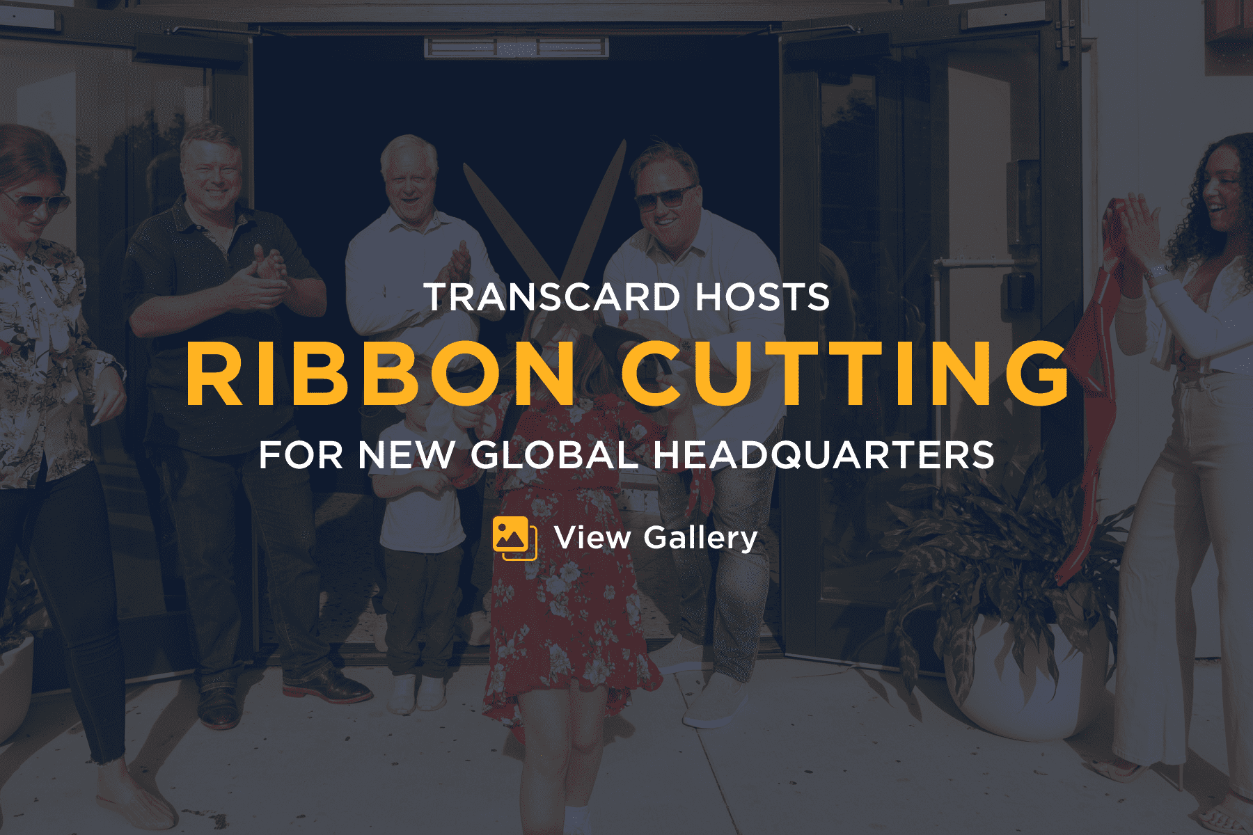 Transcard Hosts Ribbon Cutting for New Global Headquarters