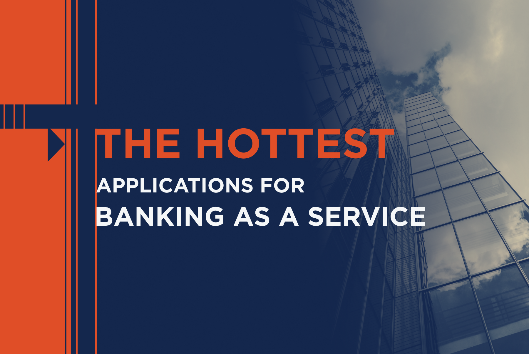 What are the Hottest Applications for Banking-as-a-Service?